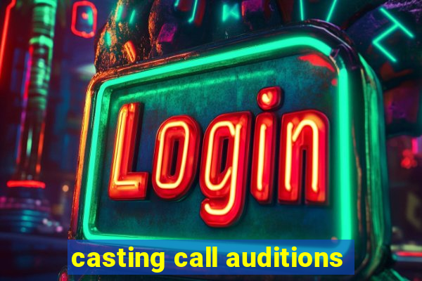 casting call auditions